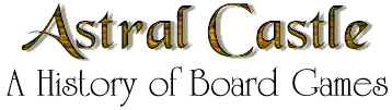 A Brief History of Board Games: by Astral Castle